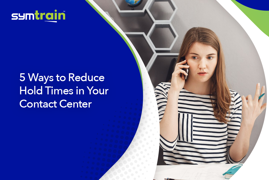 blog cover of 5 Ways to Reduce Hold Times in Your Contact Center with image of upset girl on the phone
